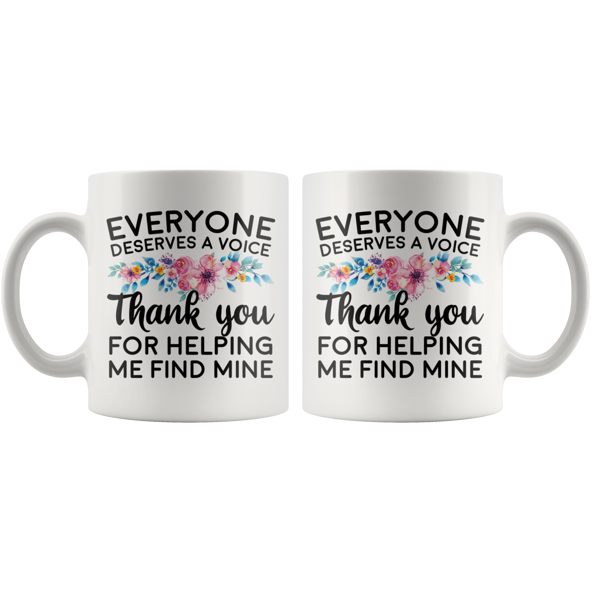 White 11oz Mug - Everyone Deserves A Voice Speech Therapist