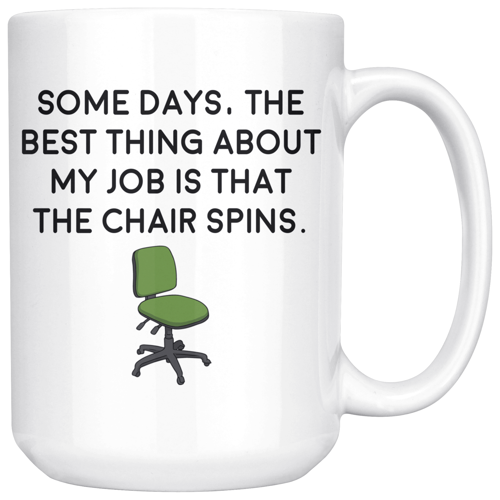 White 15oz Mug - Best Part Job Chair That Spins