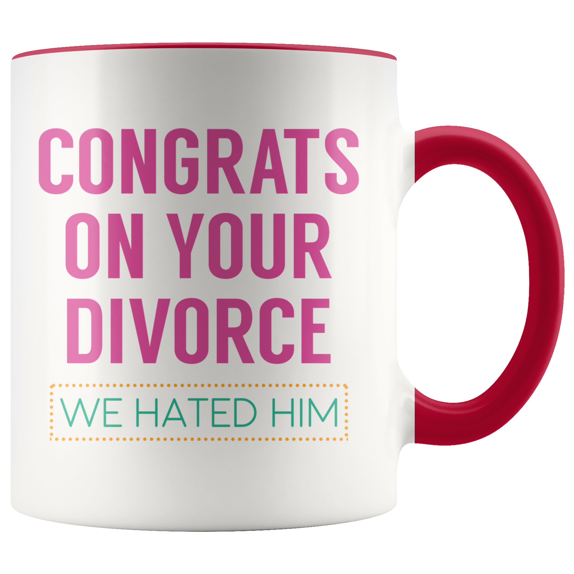 Accent Mug - Congrats On Your Divorce