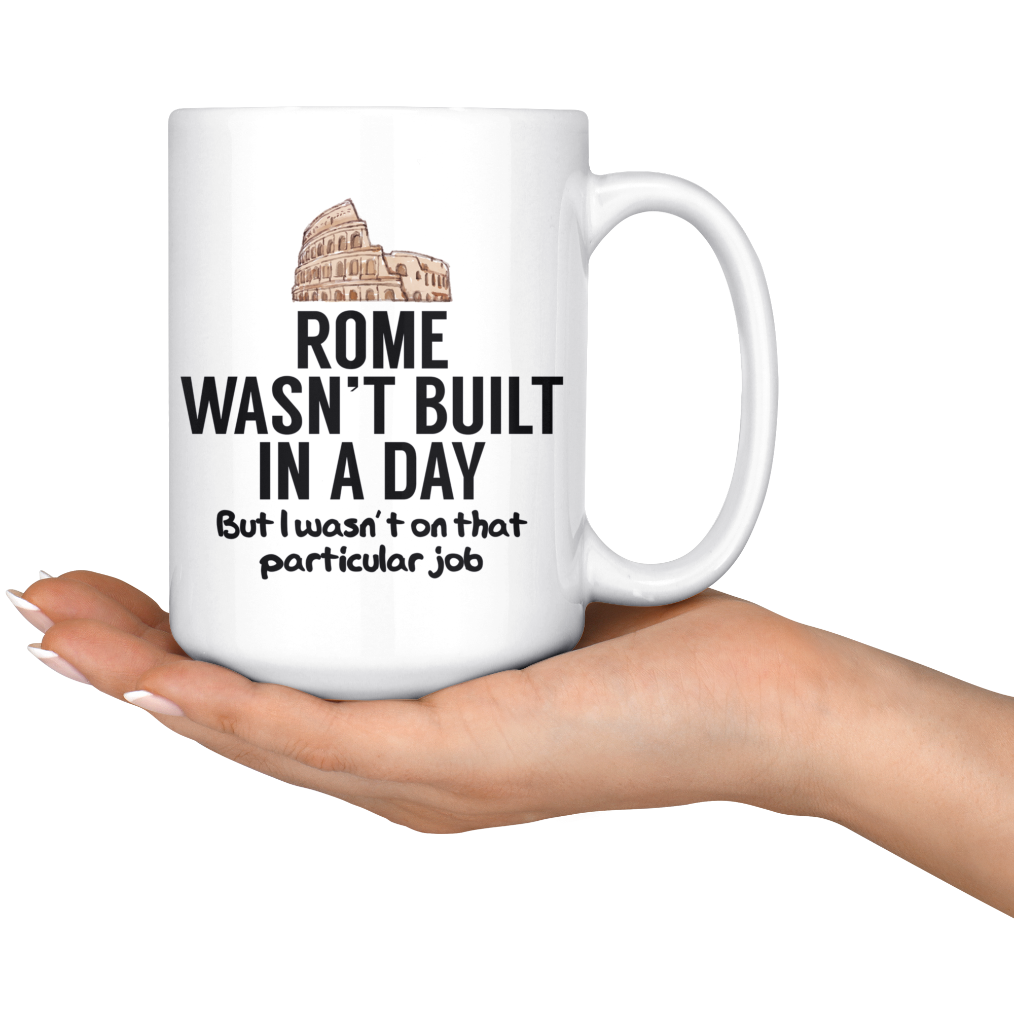 White Mugs - Rome Wasn't Built In A Day