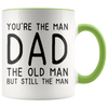 Accent Mug - You're The Old Man Dad