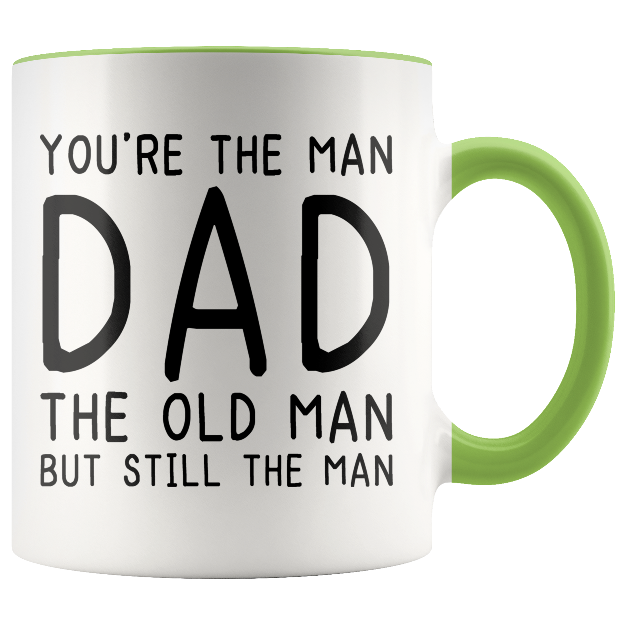Accent Mug - You're The Old Man Dad
