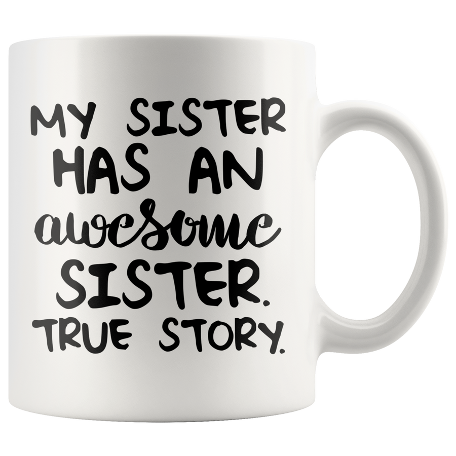 White 11oz Mug - Sister Has An Awesome Sister