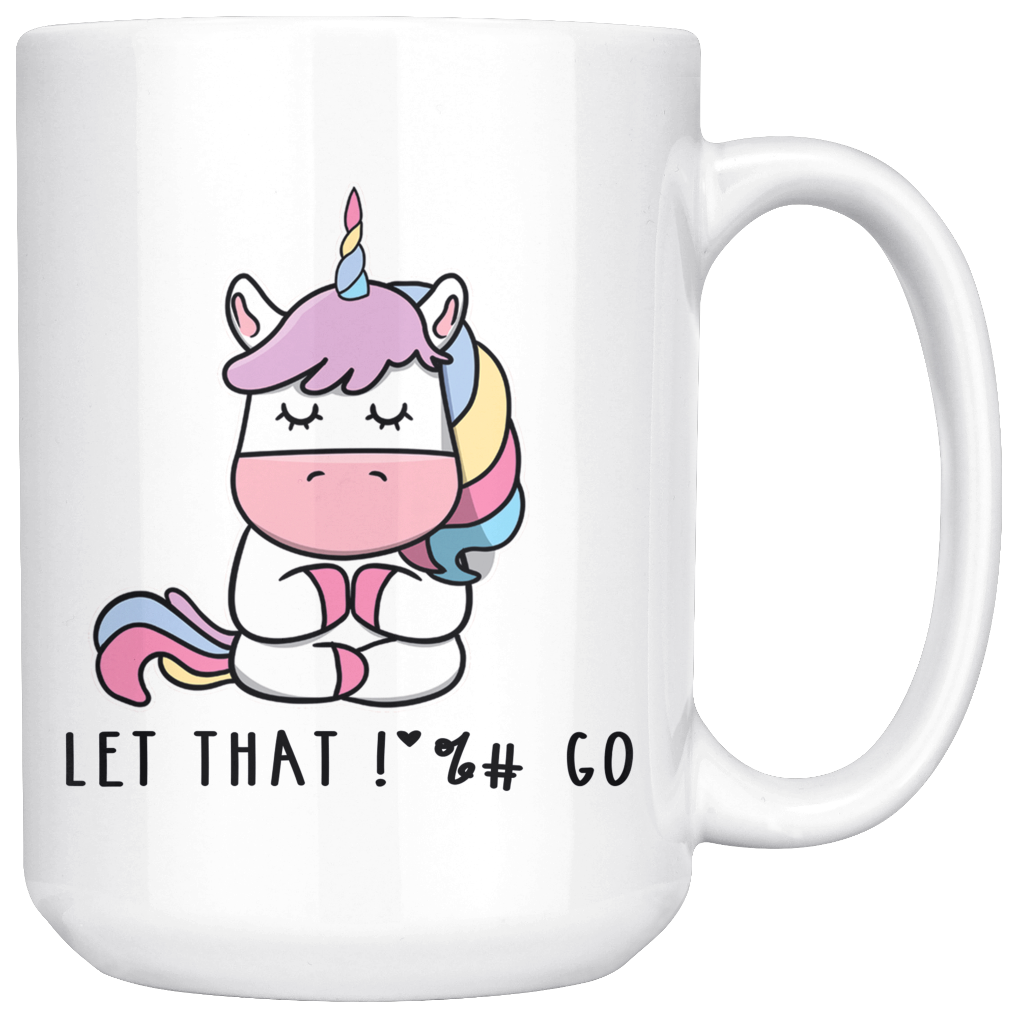 White 15oz Mug - Yoga Unicorn Let That Go