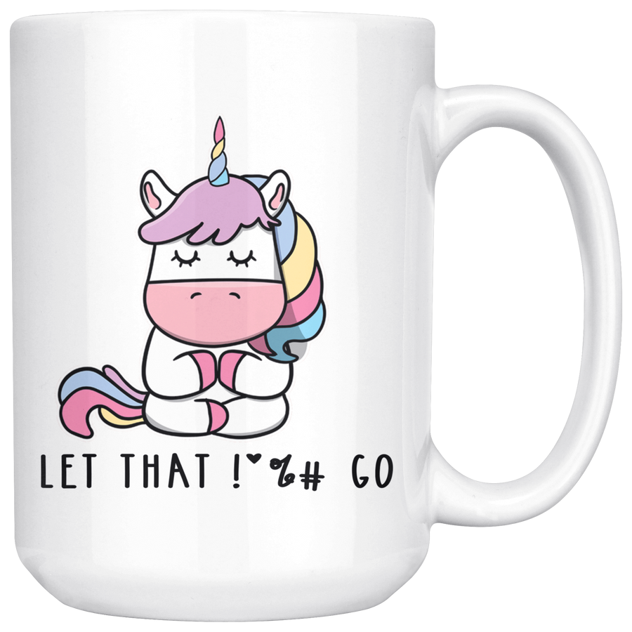 White 15oz Mug - Yoga Unicorn Let That Go
