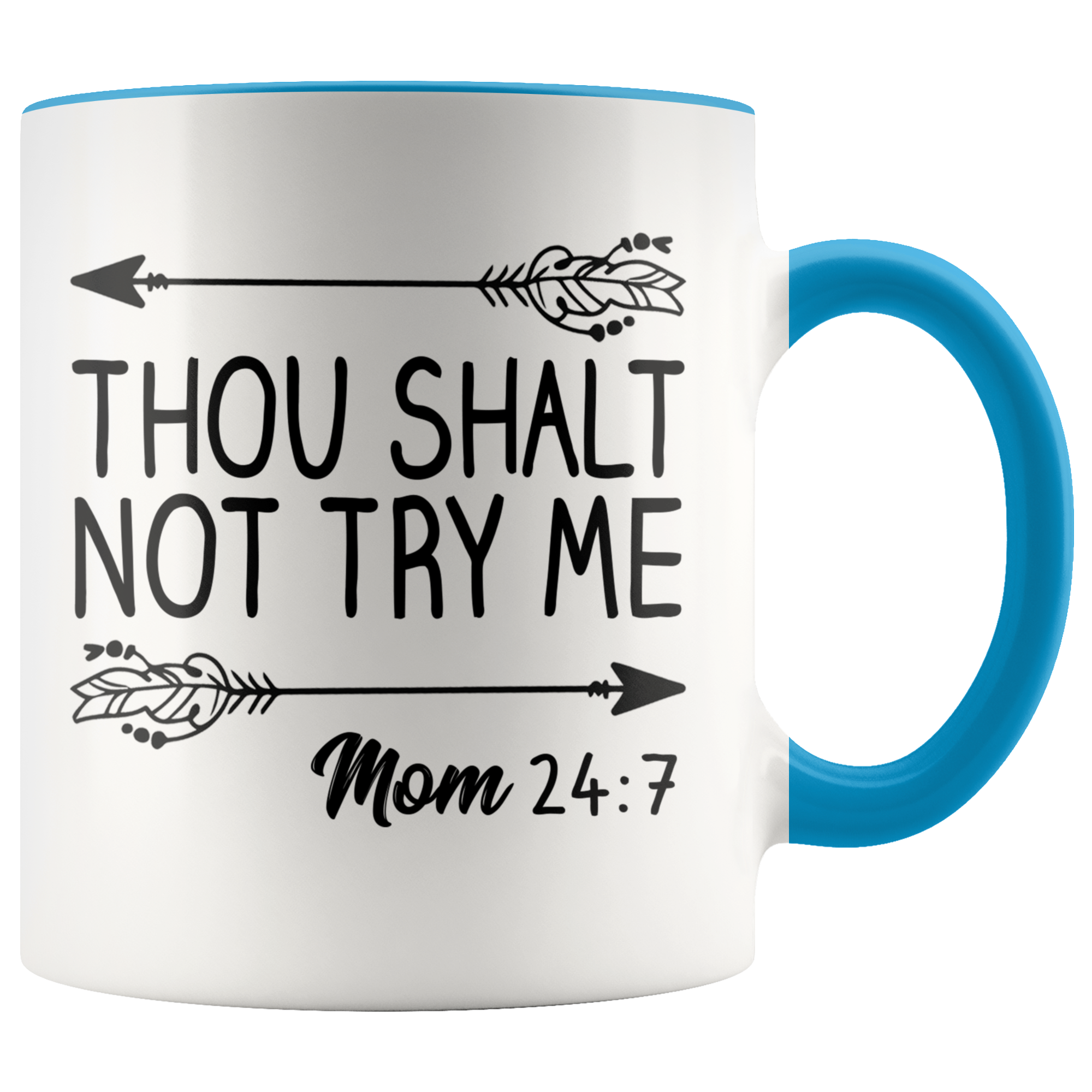 Accent Mug - Thou Shalt Not Try Me Mom