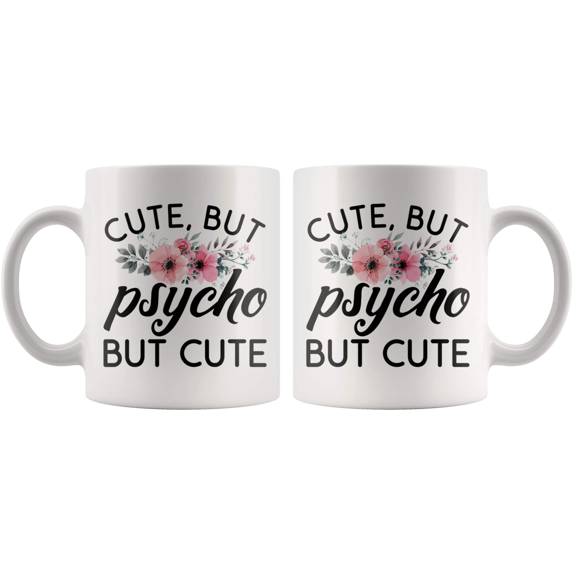 White 11oz Mug - Cute But Psycho But Cute
