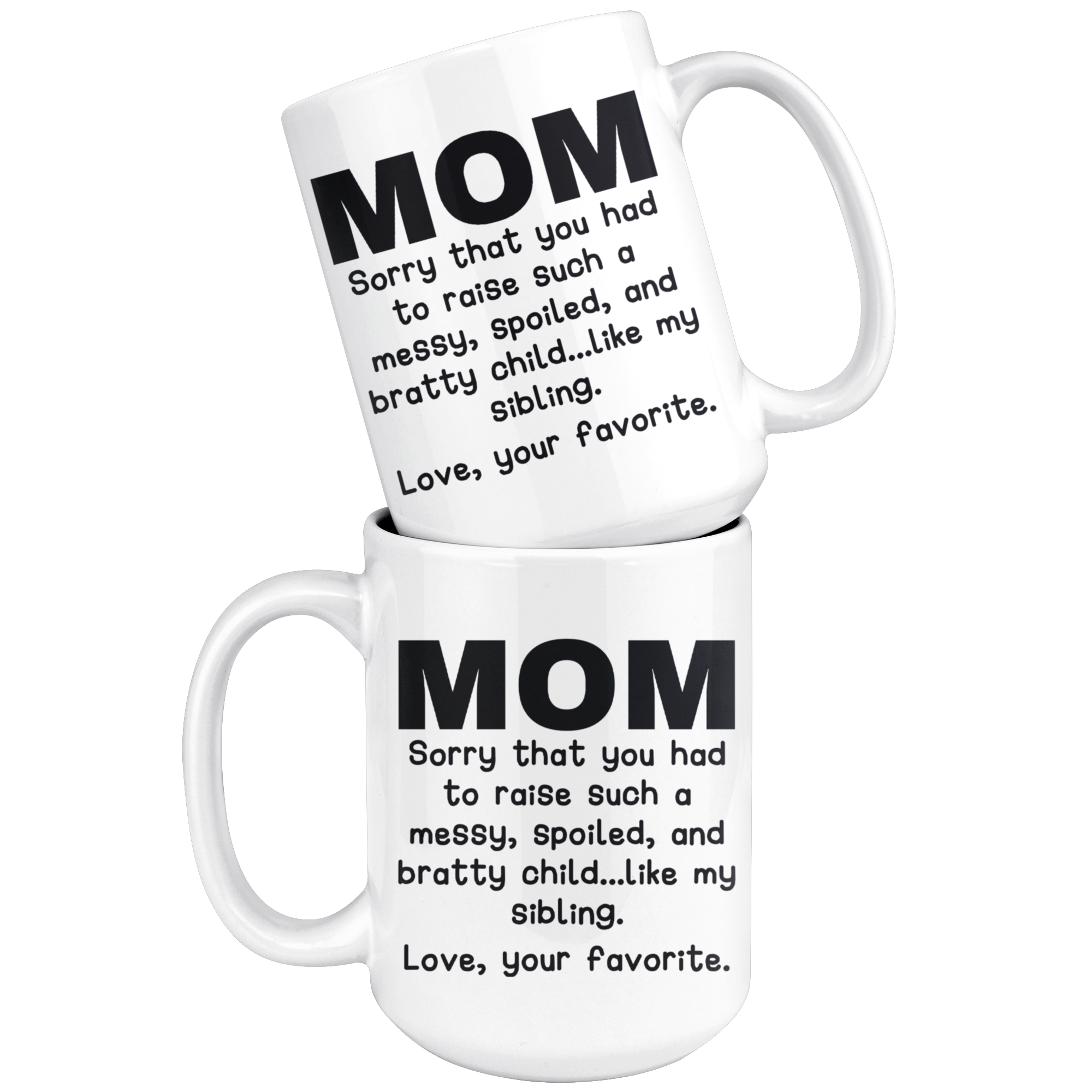 White 15oz Mug - Mom Love Your Favorite