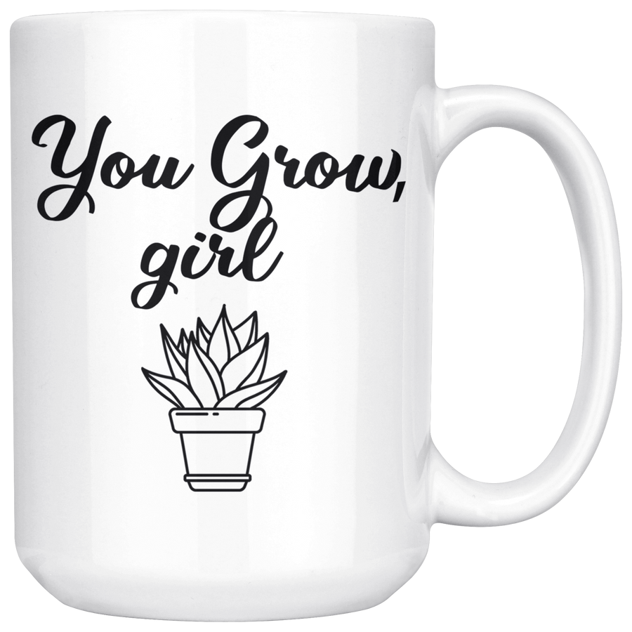 White 15oz Mug - You Grow Girl