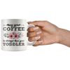 White 11oz Mug - May Your Coffee Be Stronger Than Your Toddler