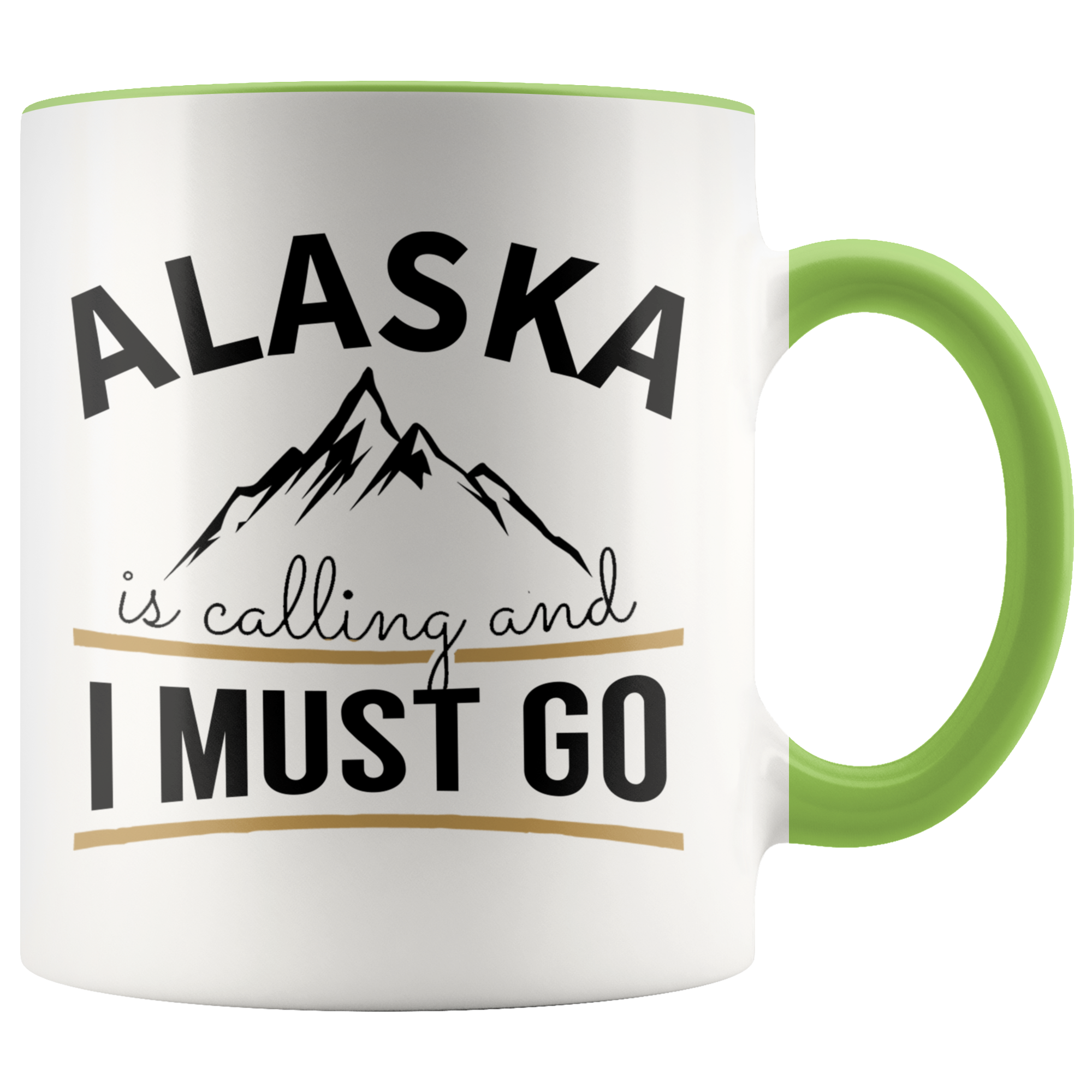 Accent Mug - Alaska Is Calling And I Must Go