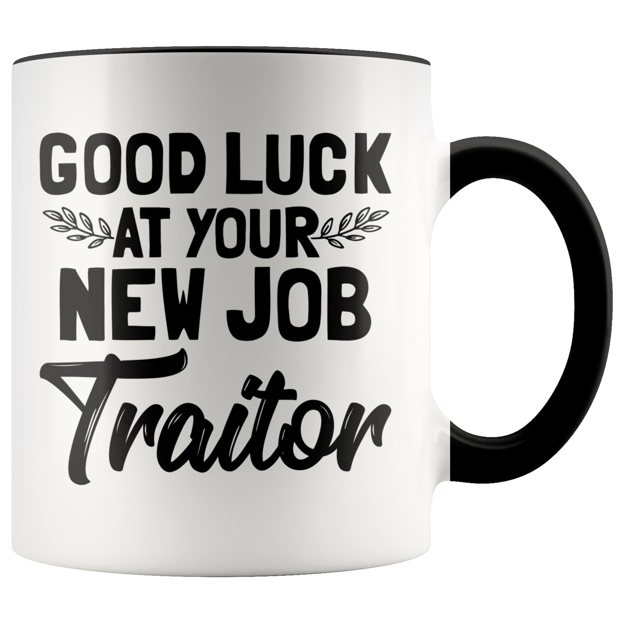 Accent Mug - Good Luck New Job Traitor