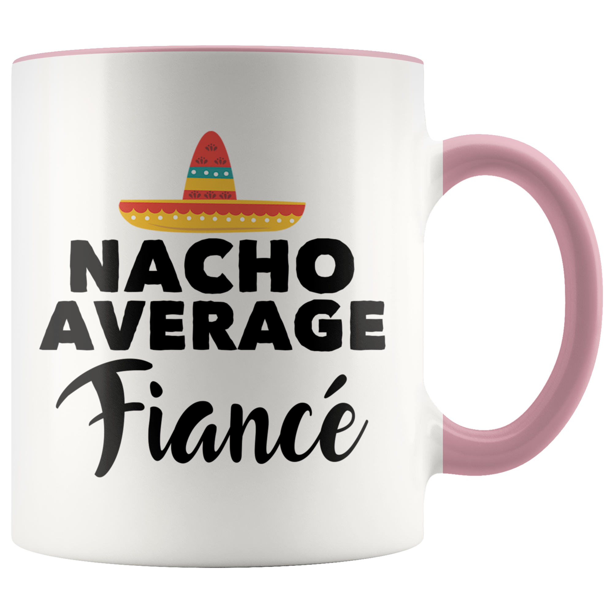Accent Mug - Nacho Average Fiance
