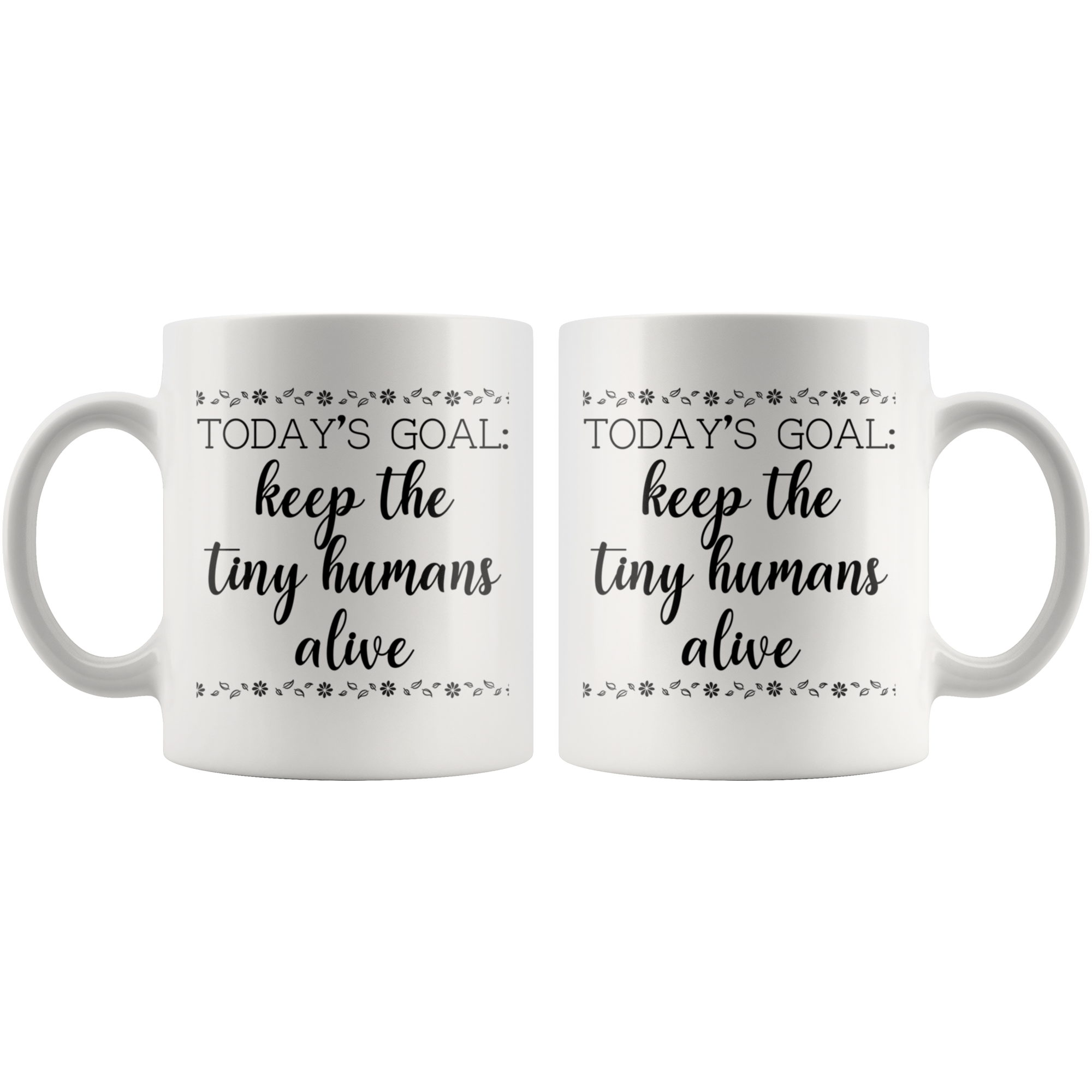 White 11oz Mug - Keep Tiny Humans Alive