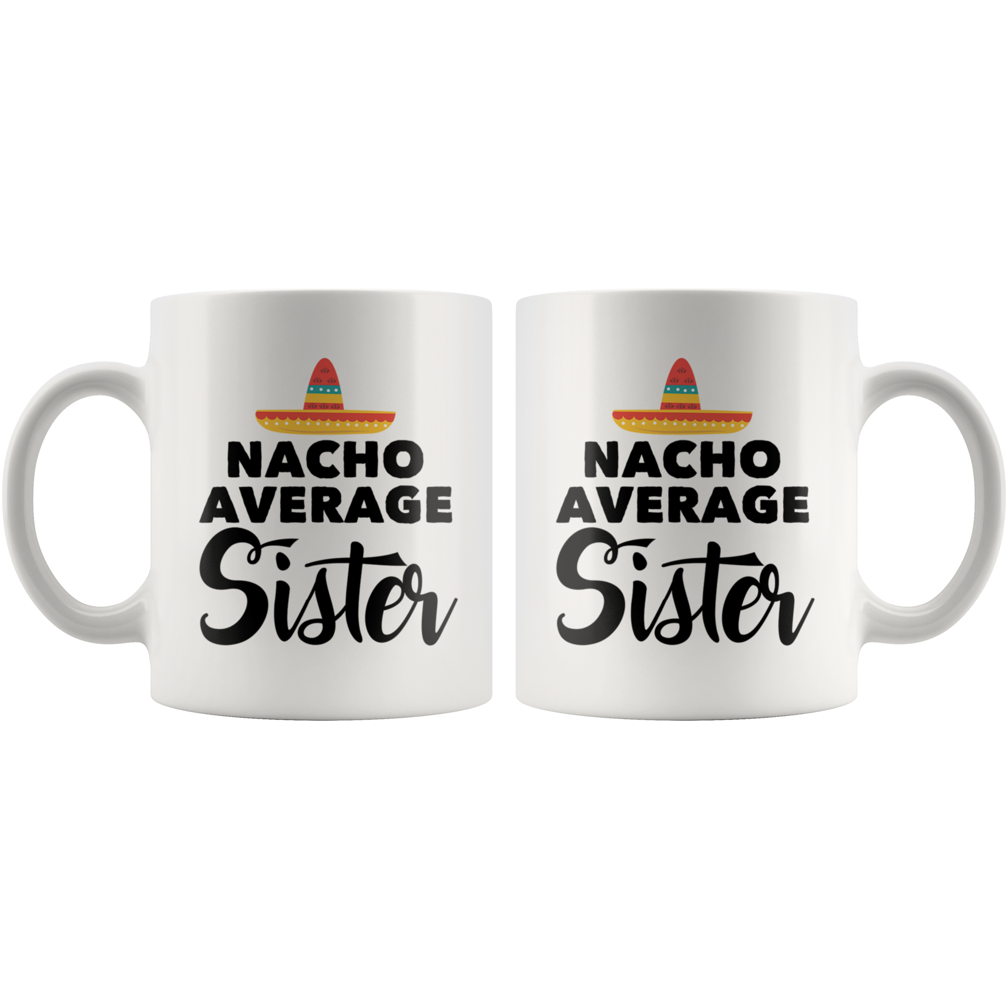 White 11oz Mug - Nacho Average Sister