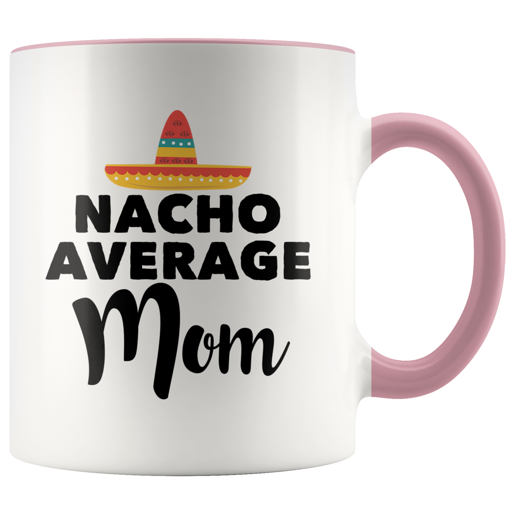 Accent Mug - Nacho Average Mom