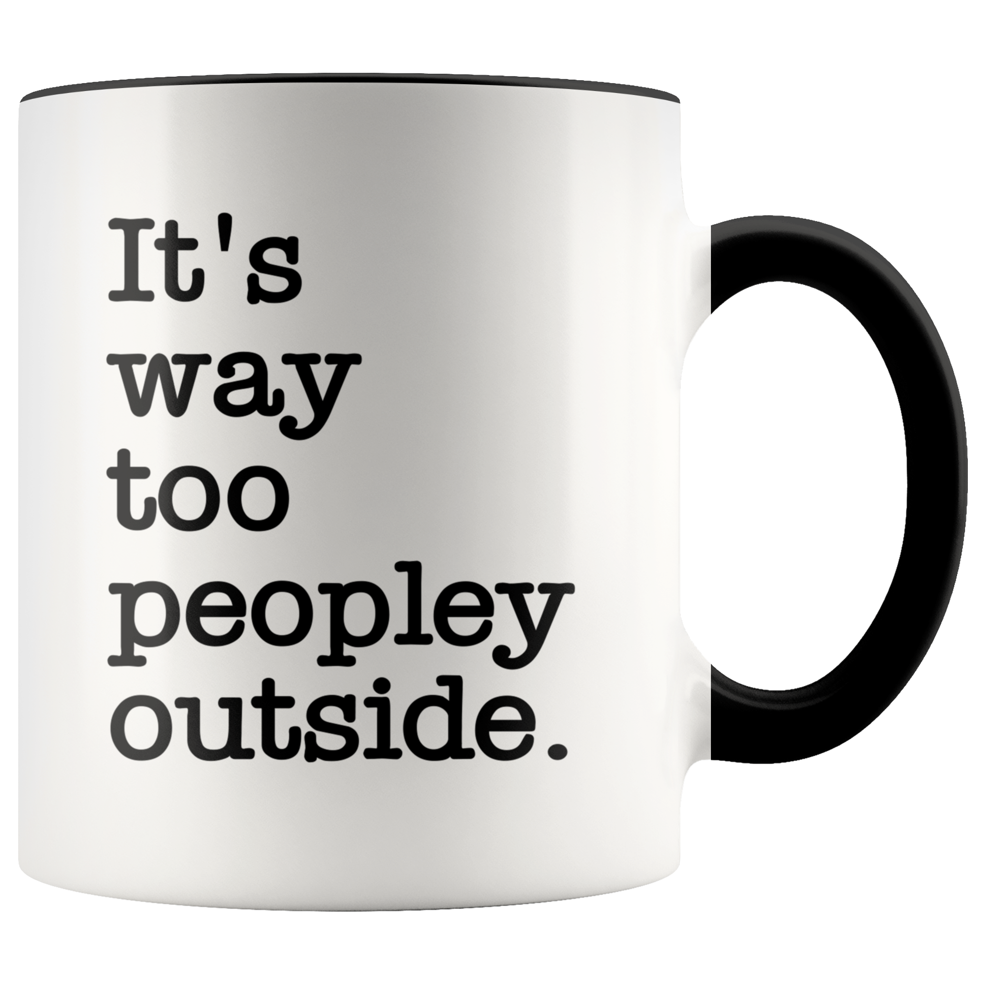 Accent Mug - Way Too Peopley Outside