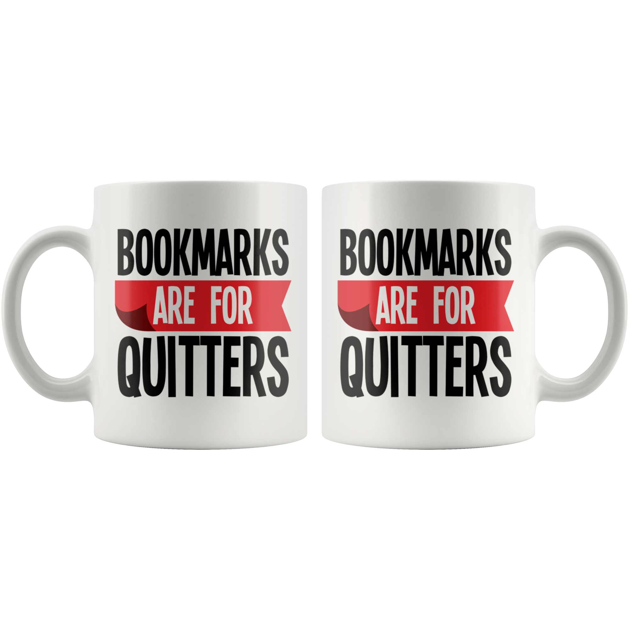 White Mugs - Bookmarks Are For Quitters