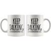 White Mugs - Keep Talking I'm Diagnosing You