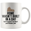 White Mugs - Rome Wasn't Built In A Day