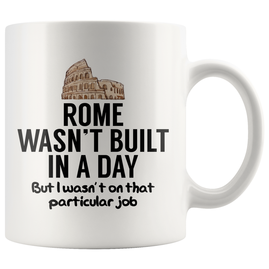 White Mugs - Rome Wasn't Built In A Day