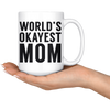 White 15oz Mug - World's Okayest Mom