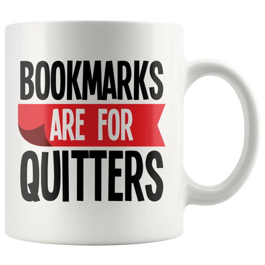 White Mugs - Bookmarks Are For Quitters