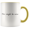 Accent Mug - This Might Be Wine