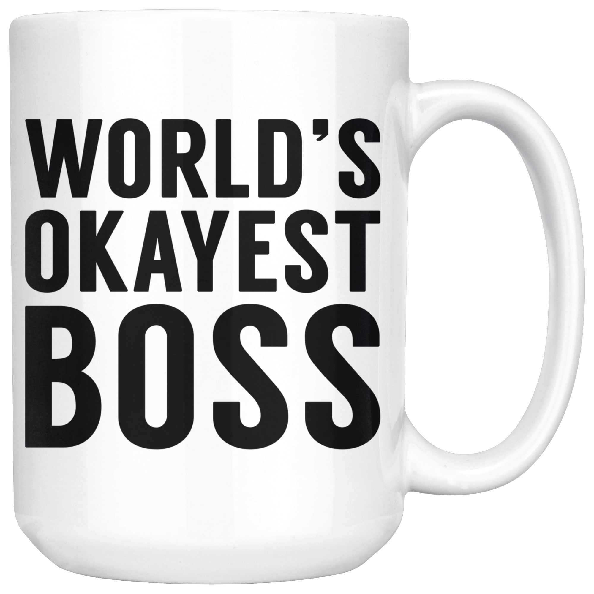 White 15oz Mug - World's Okayest Boss