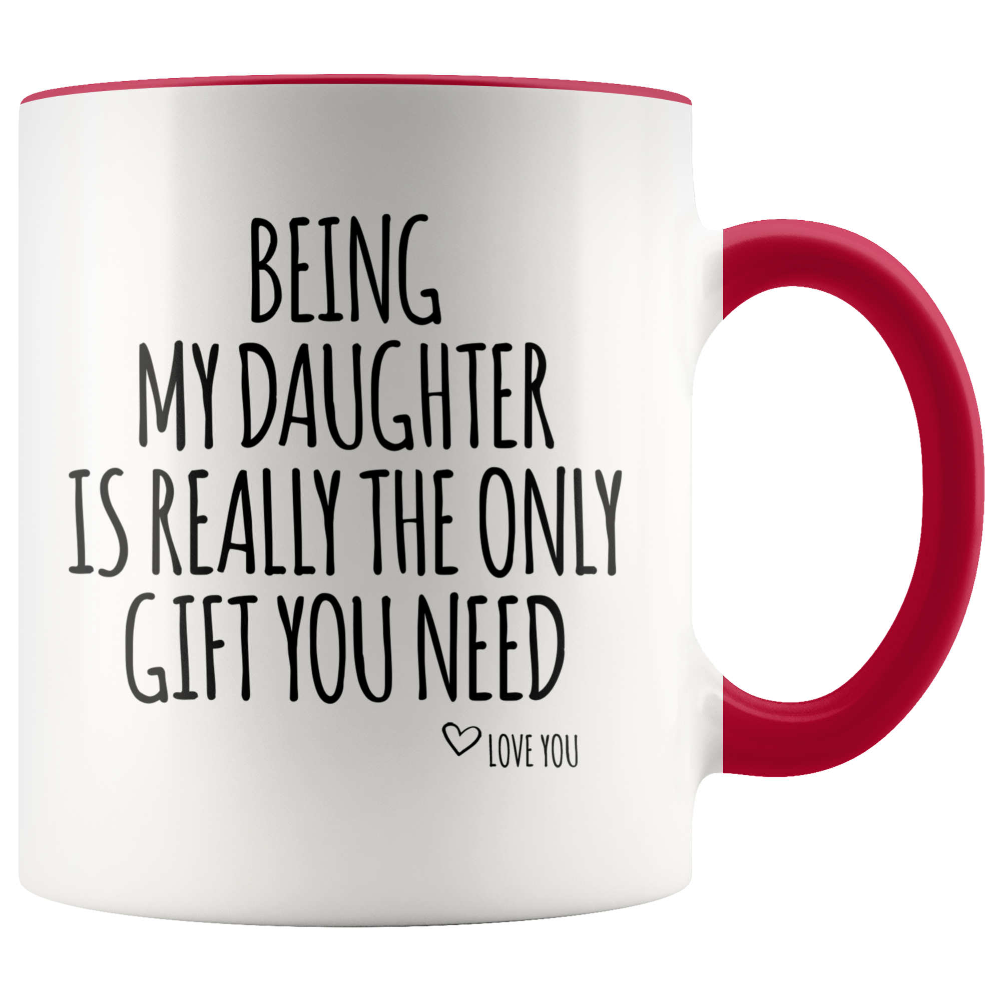 Accent Mug - Being My Daughter