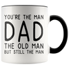 Accent Mug - You're The Old Man Dad