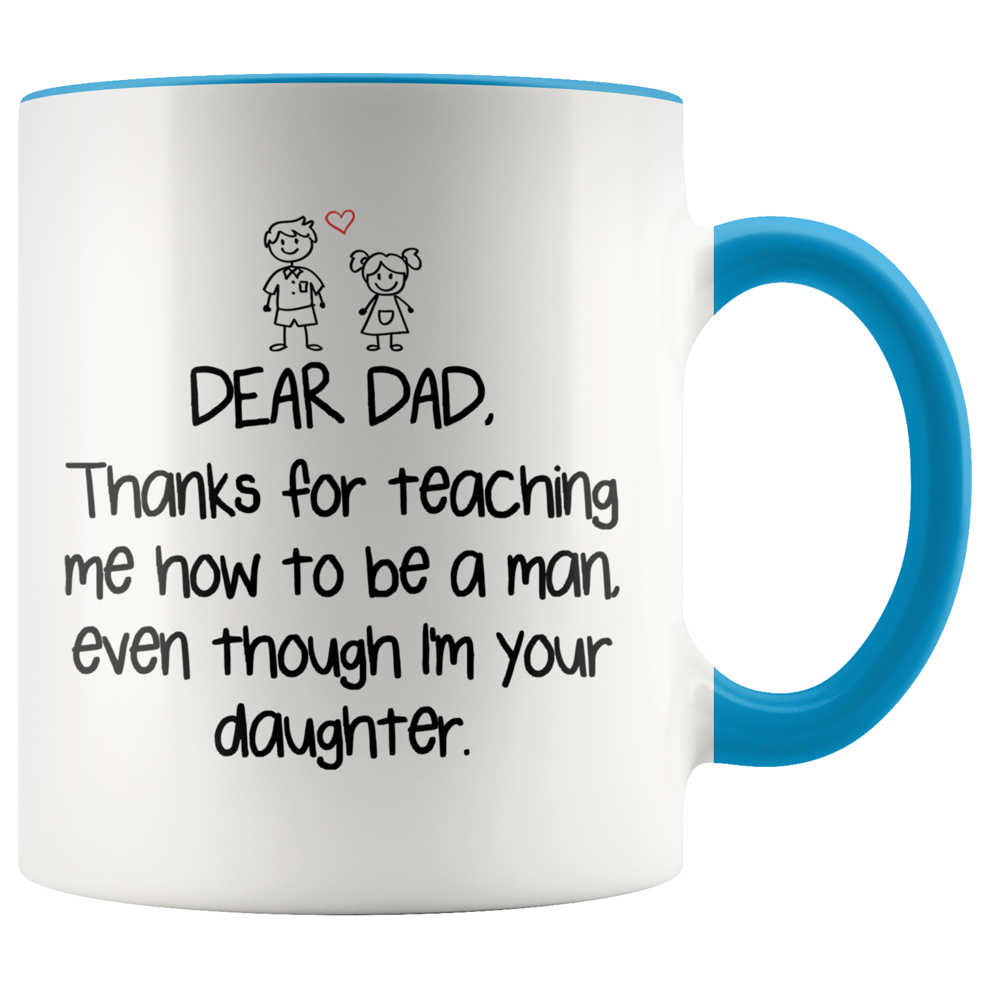 Accent Mug - Dear Dad Thanks For Teaching Me Daughter
