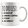 White 11oz Mug - To Do List Be Great