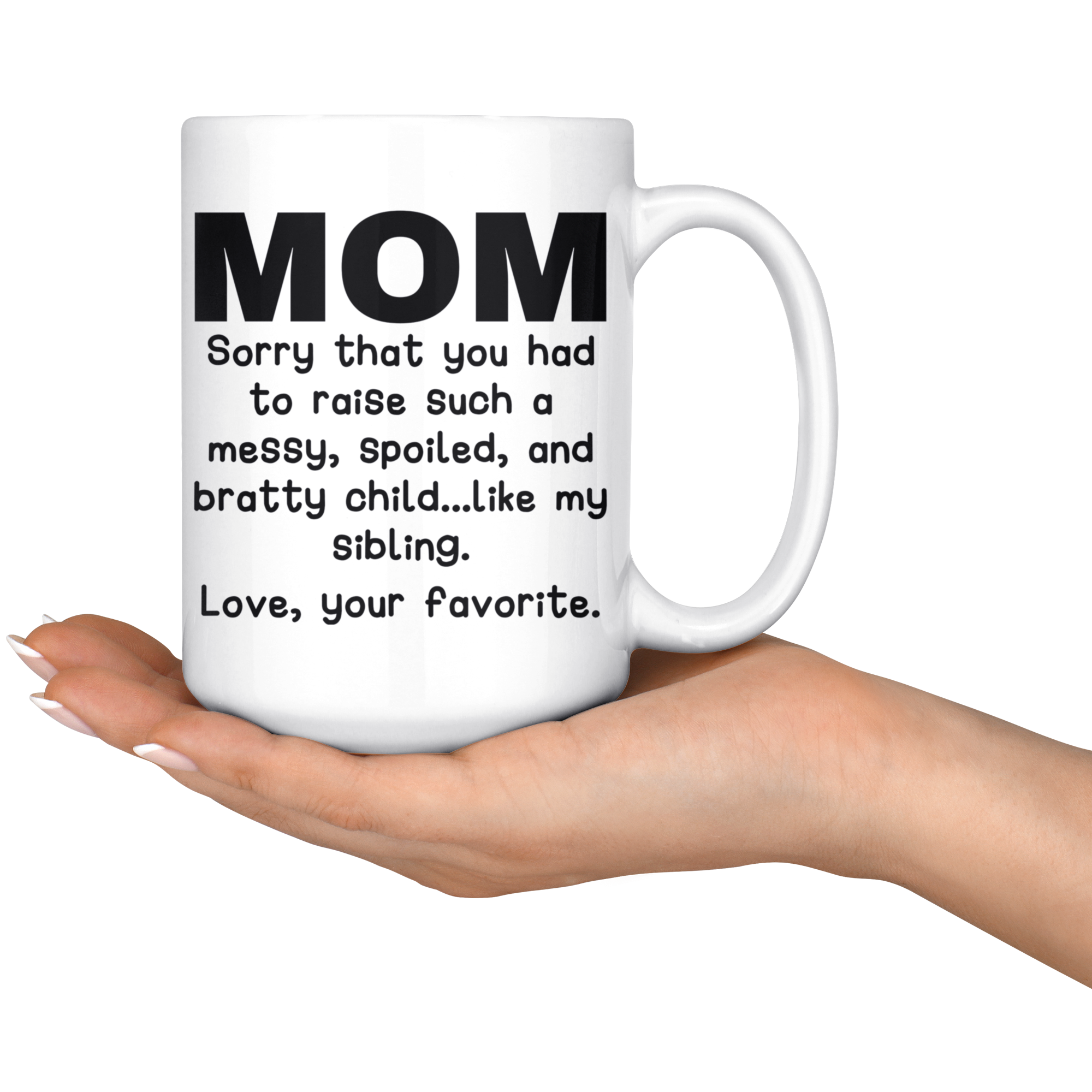 White 15oz Mug - Mom Love Your Favorite