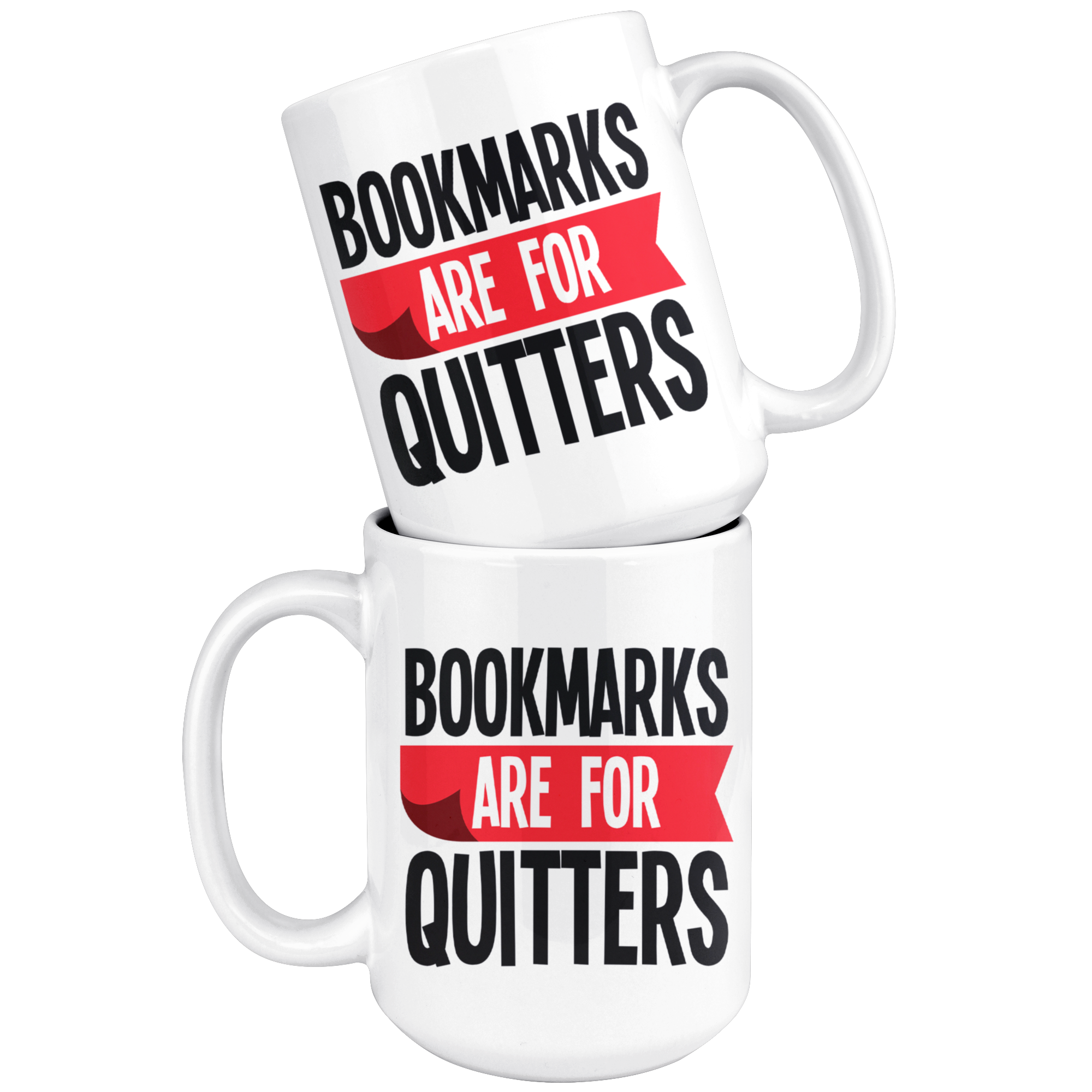 White Mugs - Bookmarks Are For Quitters