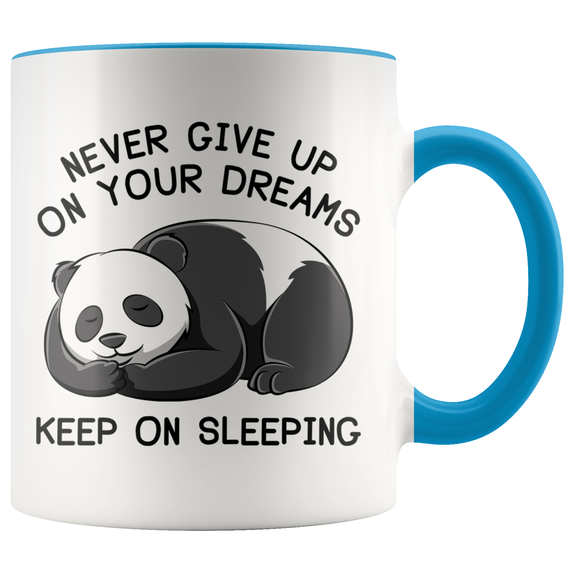 Accent Mug - Panda Never Give Up On Your Dreams