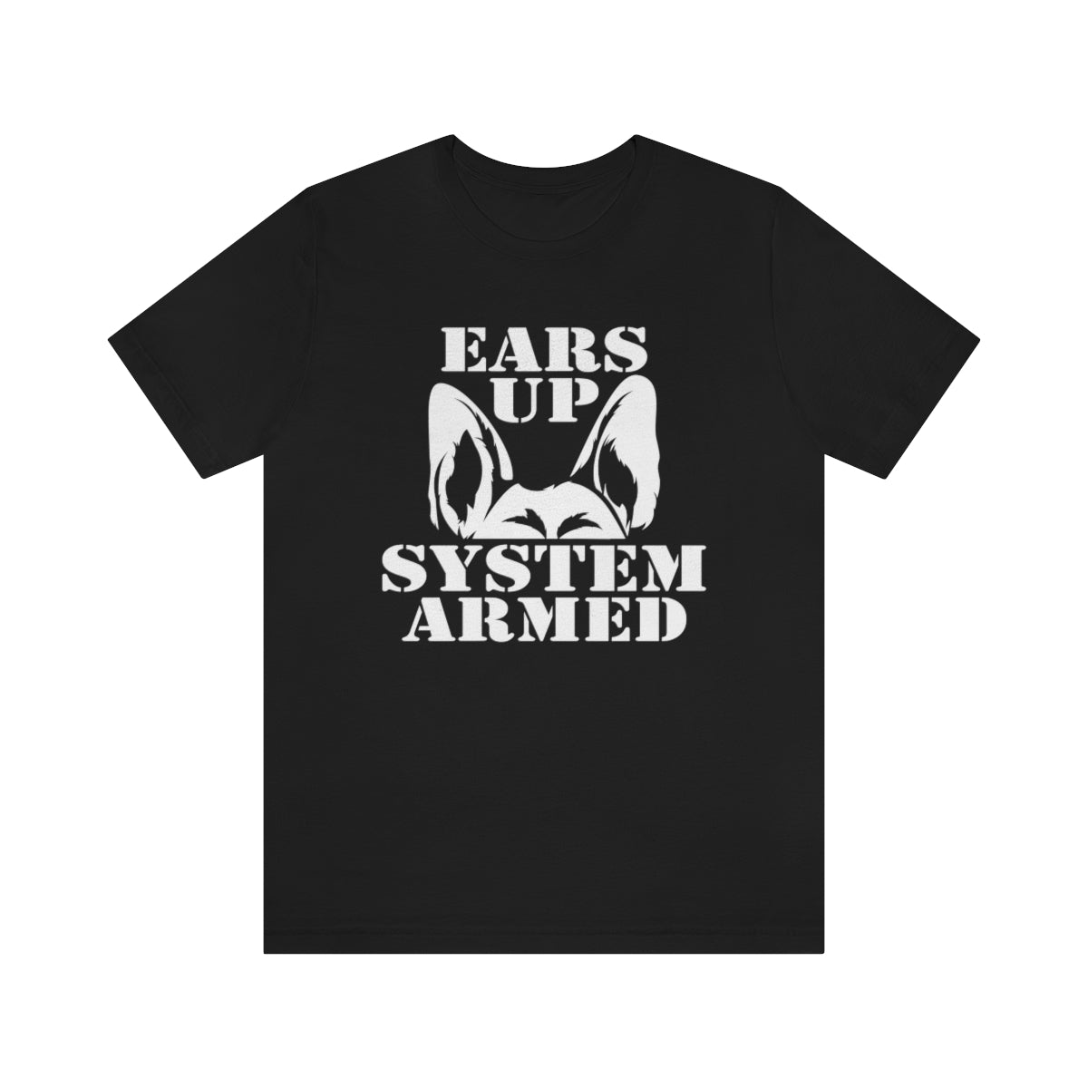 Ears Up System Armed German Shepherd TShirtSon UK