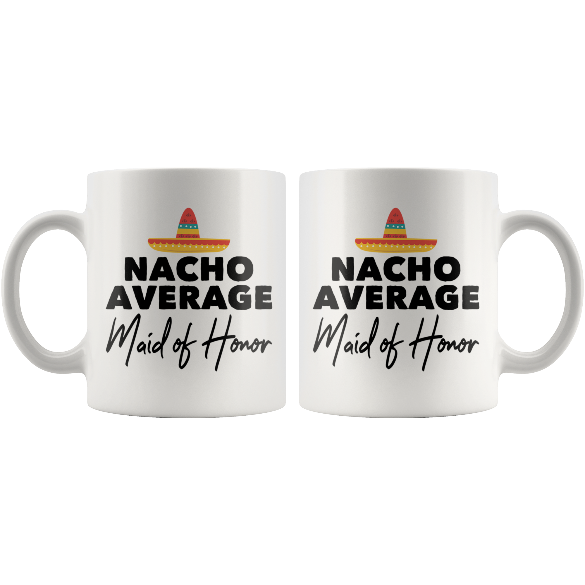 White 11oz Mug - Nacho Average Maid of Honor