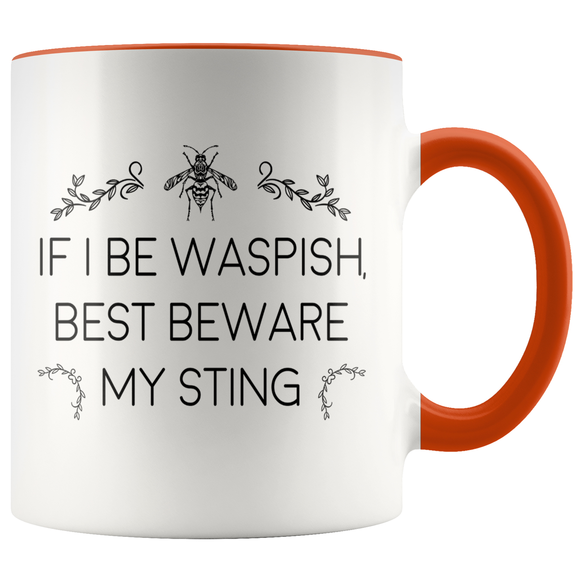 Accent Mug - If I Be Waspish
