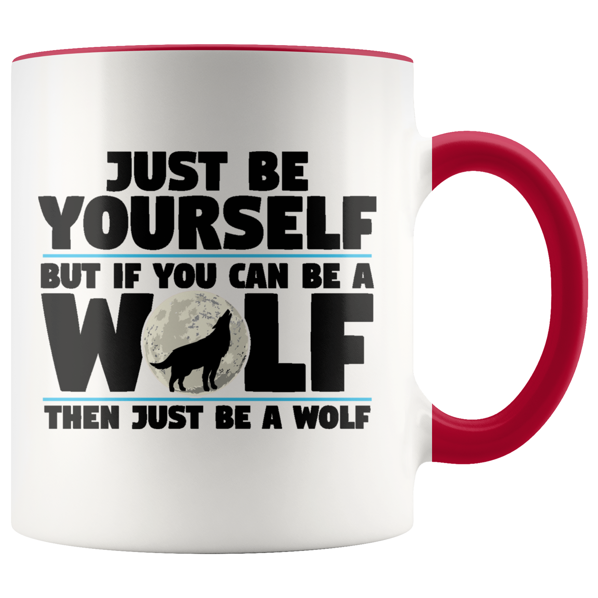 Accent Mug - Just Be A Wolf Mug