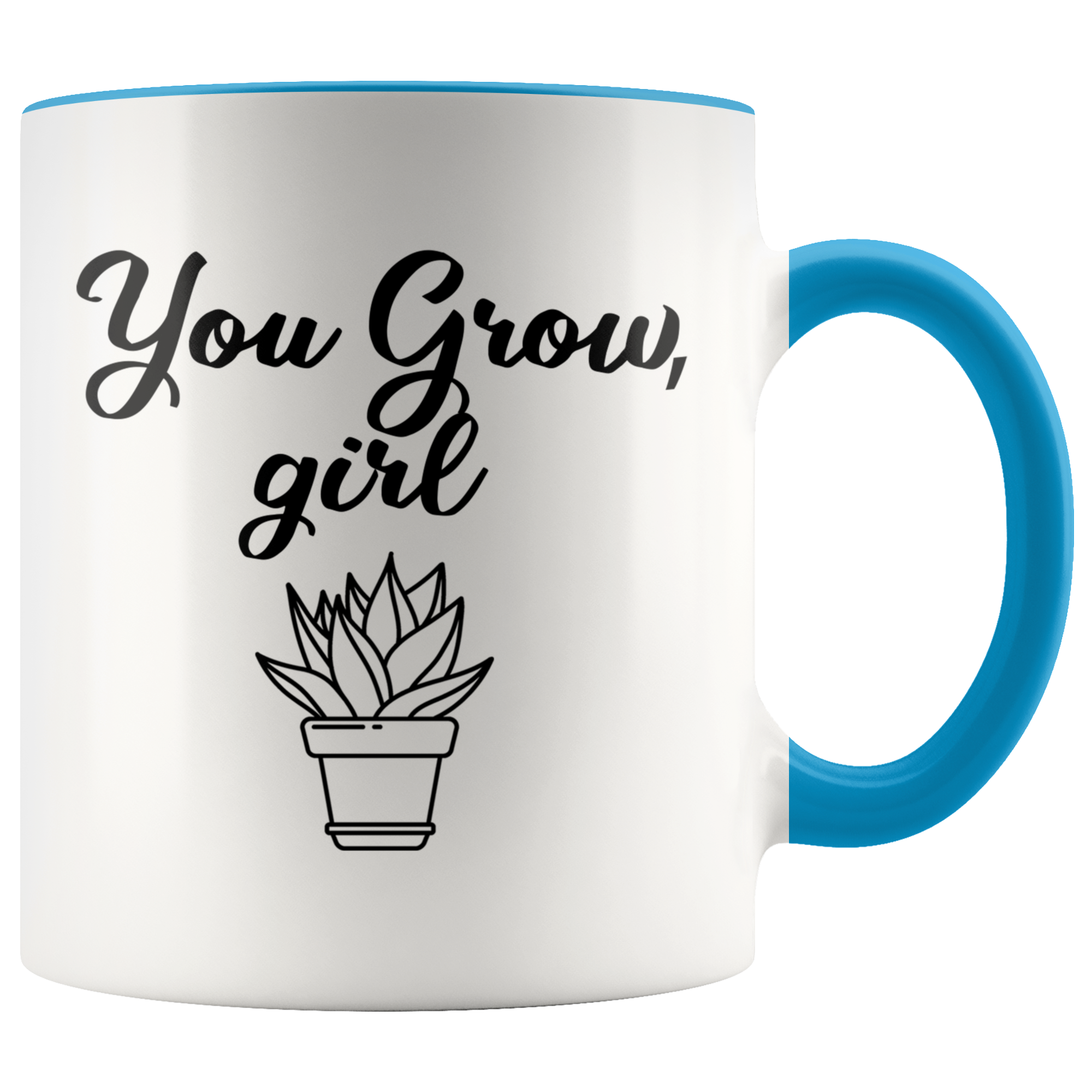 Accent Mug - You Grow Girl