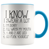 Accent Mug - I Know I Swear A Lot