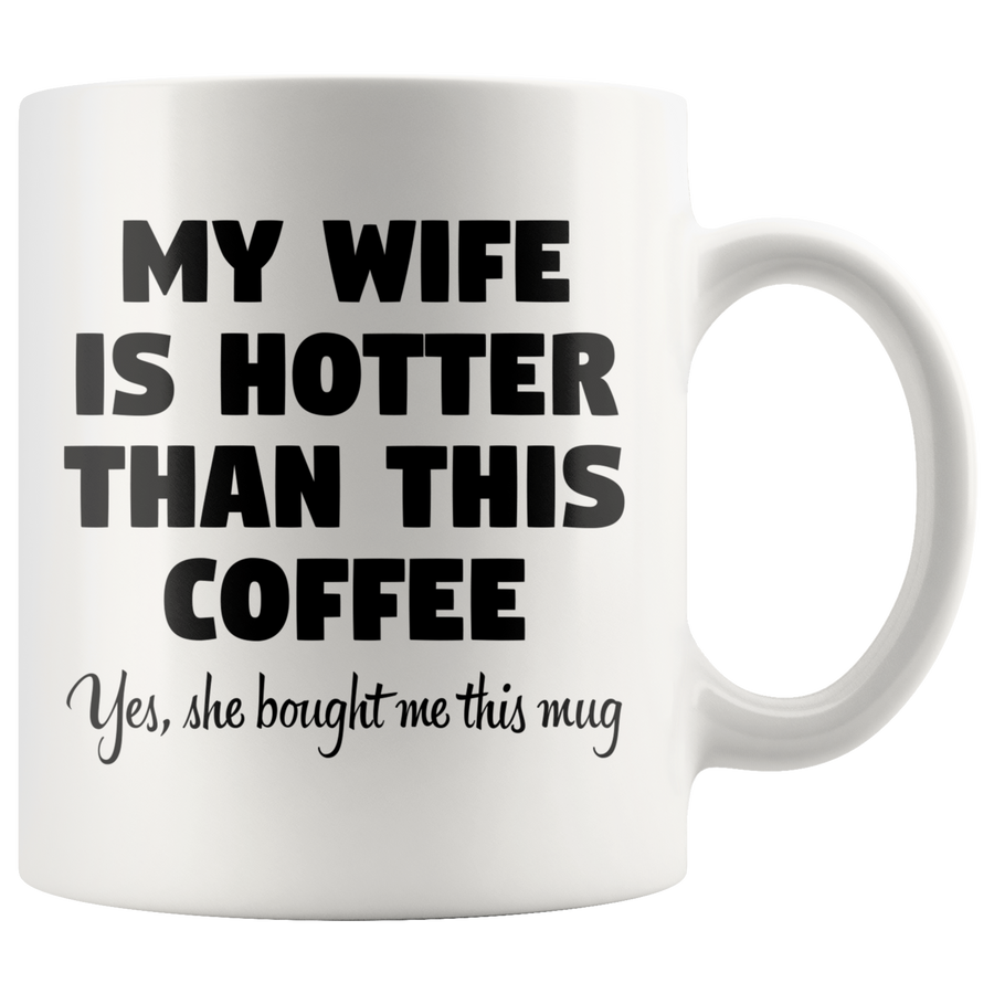 White 11oz Mug - Wife Hotter Than Coffee