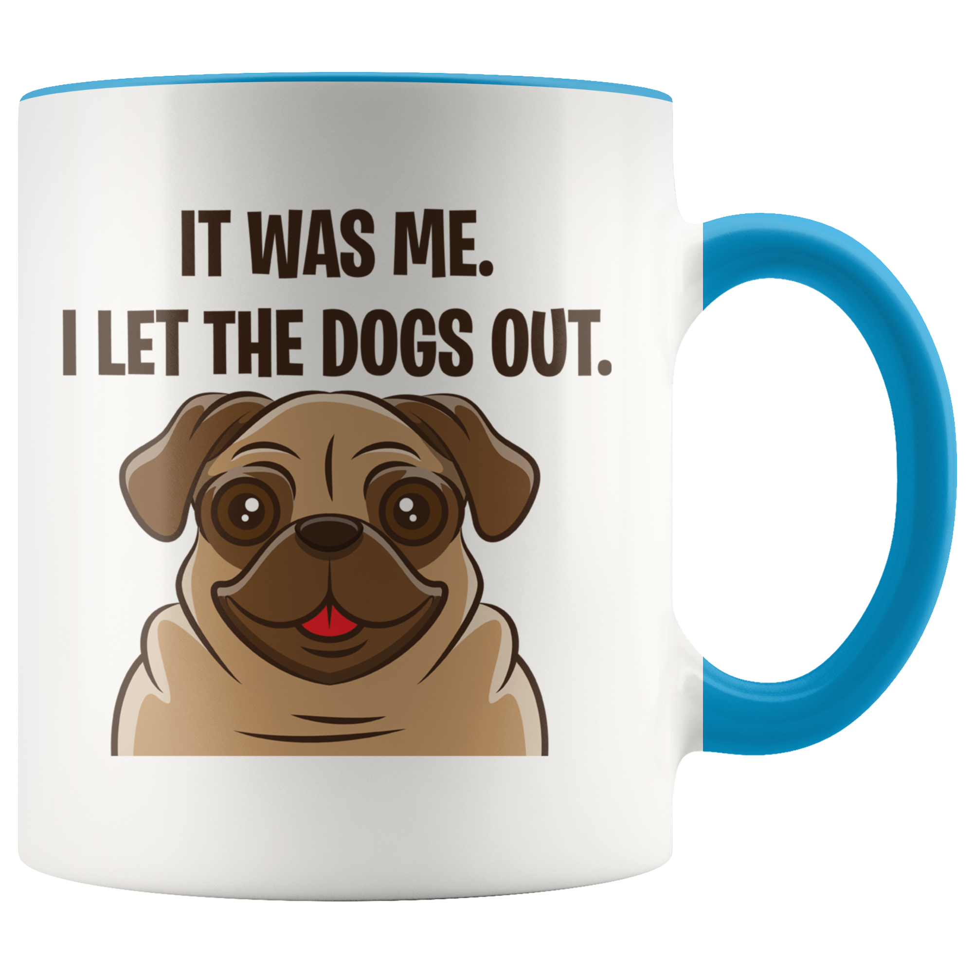 Accent Mug - Pug Let The Dogs Out