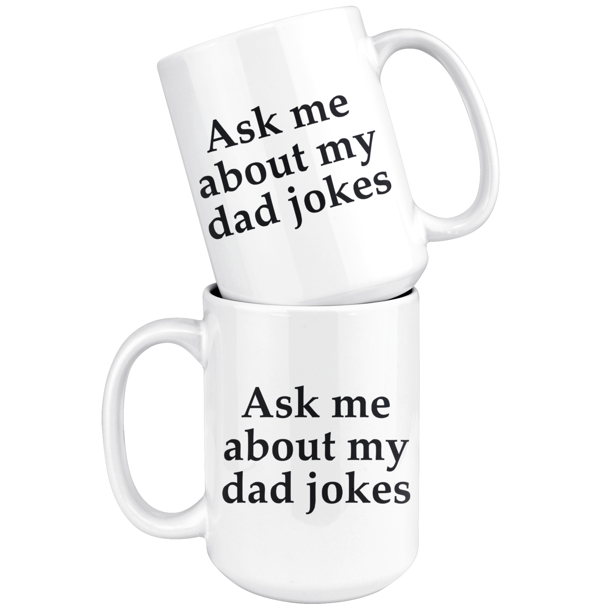 White 15oz Mug - Ask Me About My Dad Jokes