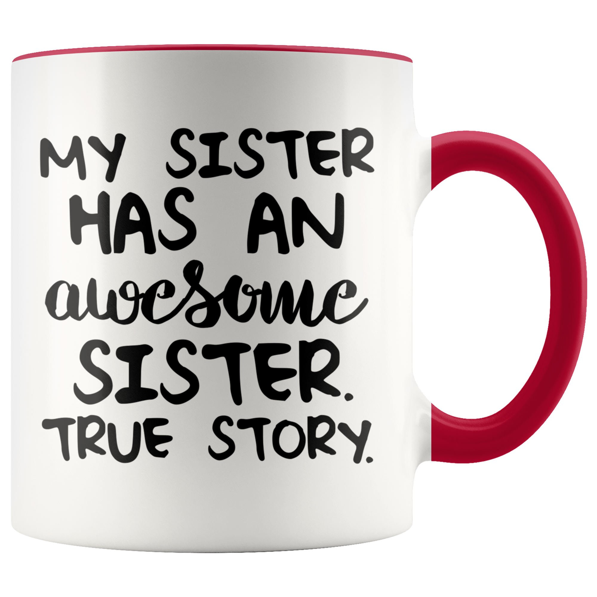 Accent Mug - My Sister Awesome True Story