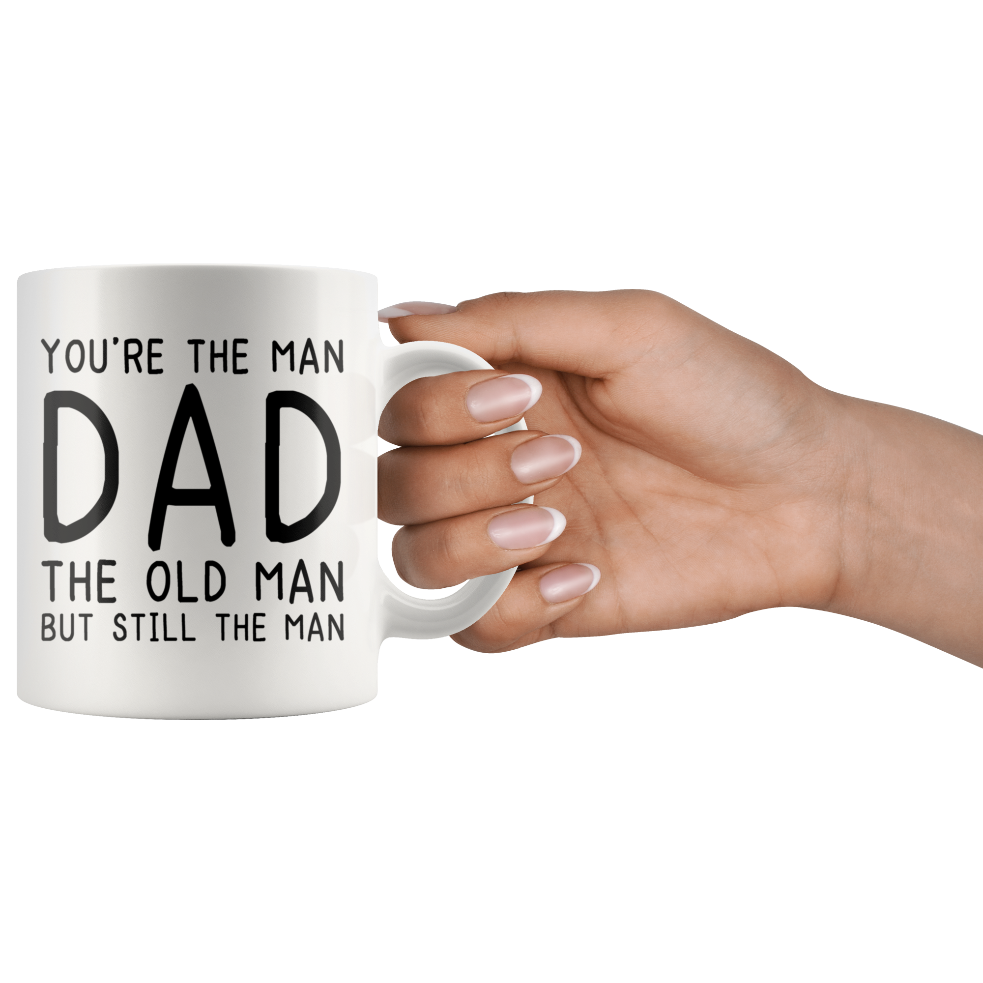 White 11oz Mug - You're The Old Man Dad