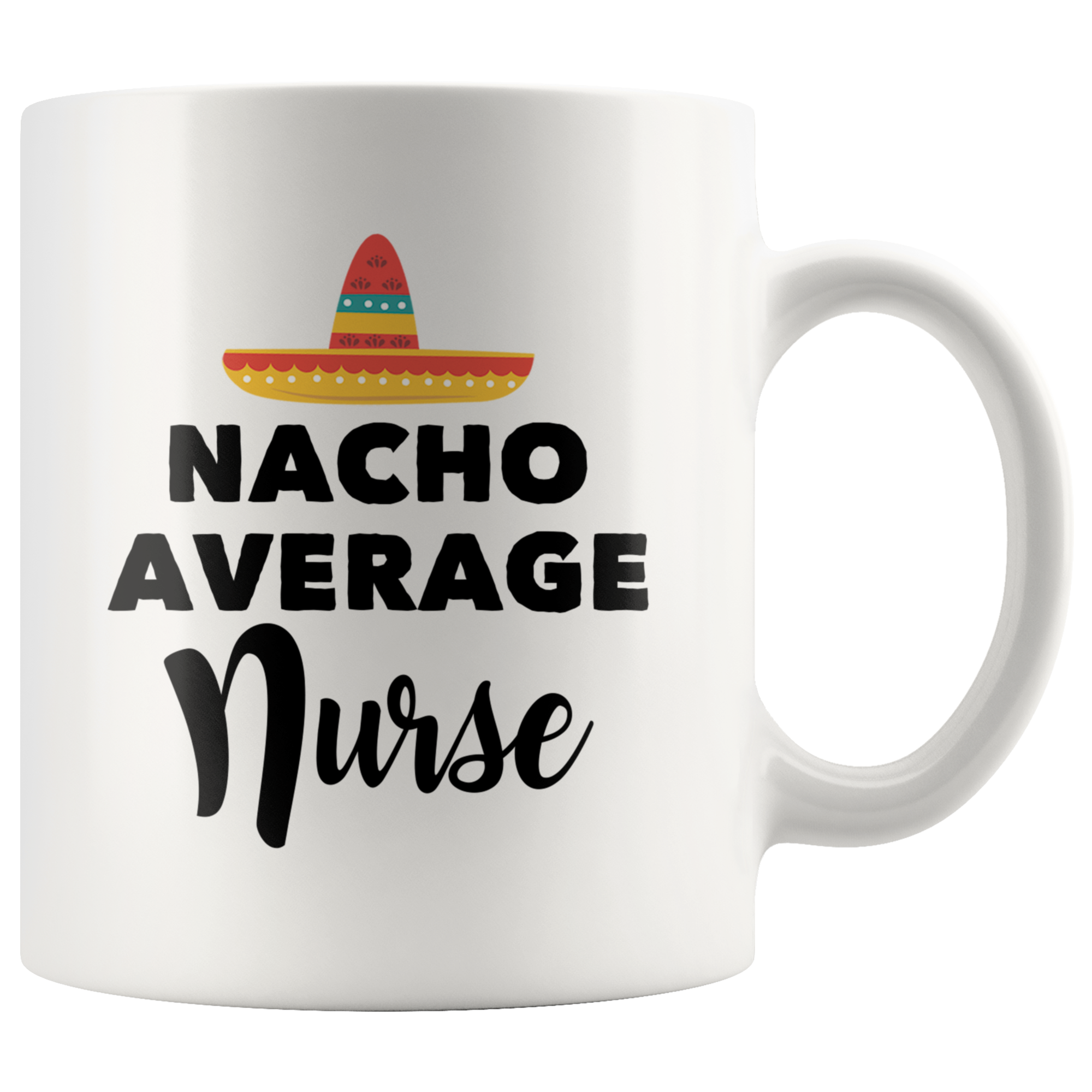 White 11oz Mug - Nacho Average Nurse