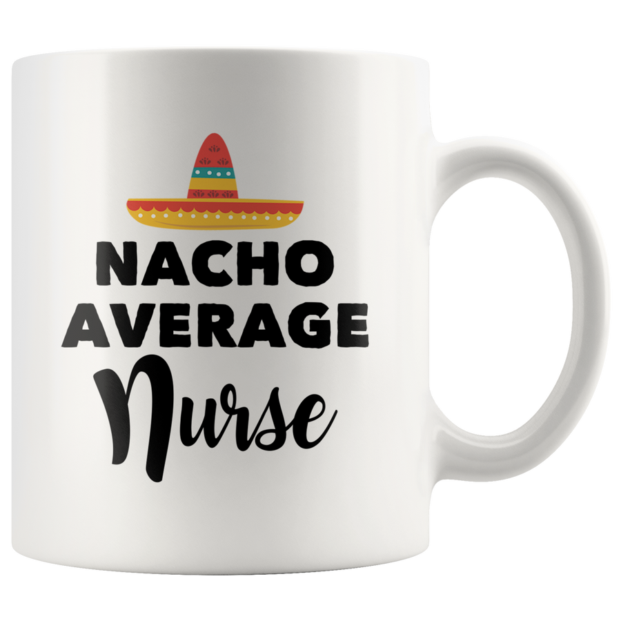 White 11oz Mug - Nacho Average Nurse