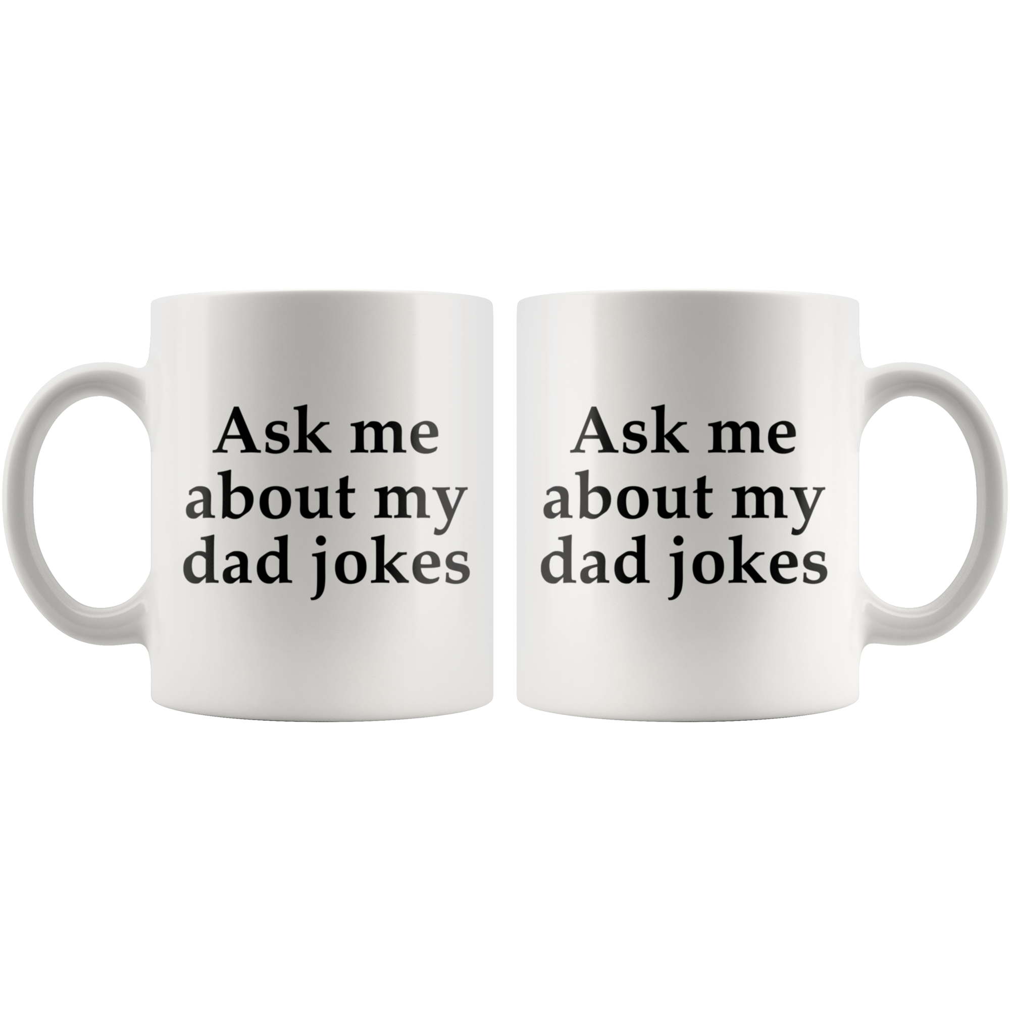 White 11oz Mug - Ask Me About My Dad Jokes